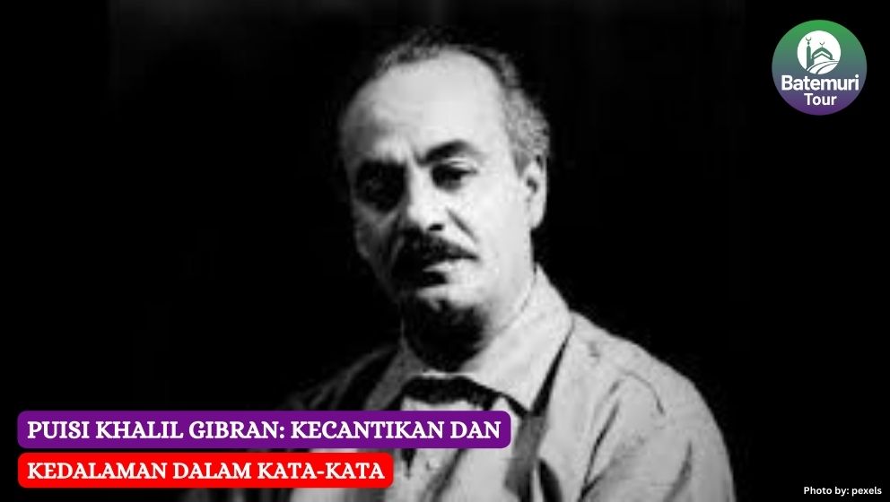 Puisi Khalil Gibran: Bait Kata Penuh Makna